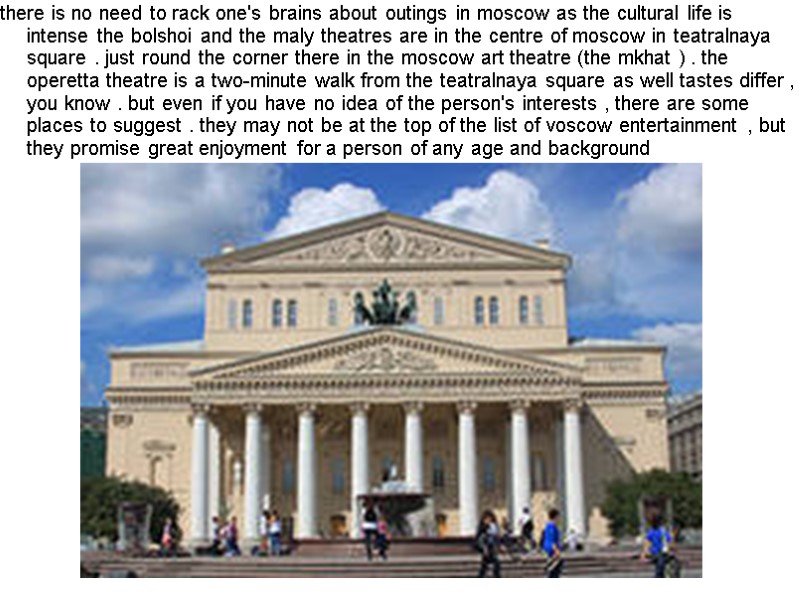 there is no need to rack one's brains about outings in moscow as the